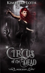  Kimberly Loth - Circus of the Dead Book Seven - Circus of the Dead, #7.