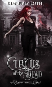 Kimberly Loth - Circus of the Dead Book Thirteen - Circus of the Dead, #13.