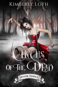 Téléchargements de livres pour Android Circus of the Dead Book Three  - Circus of the Dead, #3 (French Edition) 9798223422105 MOBI
