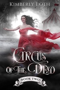 Livres en ligne gratuits à télécharger Circus of the Dead Book Two  - Circus of the Dead, #2 RTF (Litterature Francaise) par Kimberly Loth 9798223836490