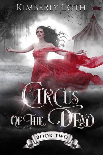  Kimberly Loth - Circus of the Dead Book Two - Circus of the Dead, #2.
