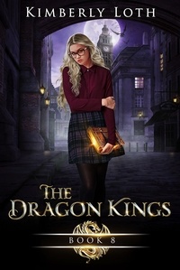  Kimberly Loth - The Dragon Kings Book Eight - The Dragon Kings, #8.