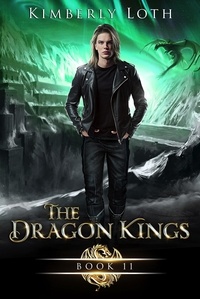  Kimberly Loth - The Dragon Kings Book Eleven - The Dragon Kings, #11.