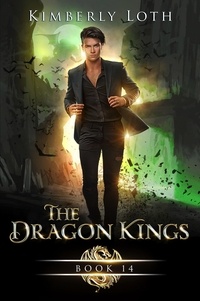  Kimberly Loth - The Dragon Kings Book Fourteen - The Dragon Kings, #14.