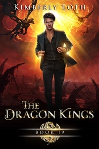  Kimberly Loth - The Dragon Kings Book Nineteen - The Dragon Kings, #19.