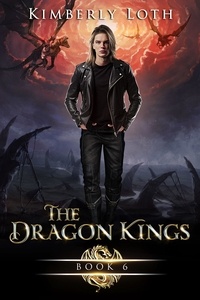  Kimberly Loth - The Dragon Kings Book Six - The Dragon Kings, #6.