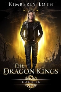  Kimberly Loth - The Dragon Kings Book Sixteen - The Dragon Kings, #16.