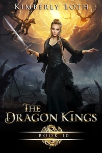  Kimberly Loth - The Dragon Kings Book Ten - The Dragon Kings, #10.