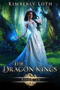  Kimberly Loth - The Dragon Kings Book Twenty-Six - The Dragon Kings, #26.