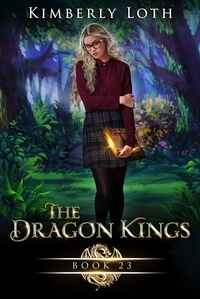  Kimberly Loth - The Dragon Kings Book Twenty-Three - The Dragon Kings, #23.