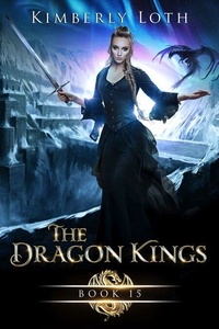 Livres de Kindle gratuits Android The Dragon Kings Chronicles Book Ten  - The Dragon Kings, #15  par Kimberly Loth