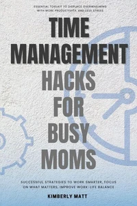 Time Management Hacks for Busy Moms:::