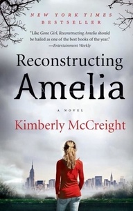 Kimberly McCreight - Reconstructing Amelia - A Novel.