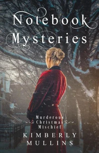Notebook Mysteries - Murderous Christmas Mischief
