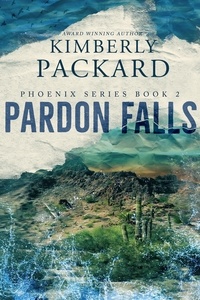  Kimberly Packard - Pardon Falls - The Phoenix Series, #2.