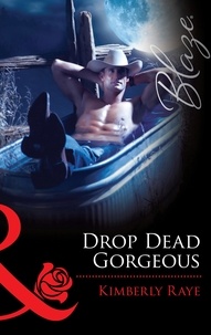 Kimberly Raye - Drop Dead Gorgeous.