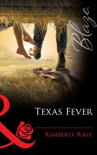 Kimberly Raye - Texas Fever.