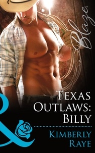Kimberly Raye - Texas Outlaws: Billy.