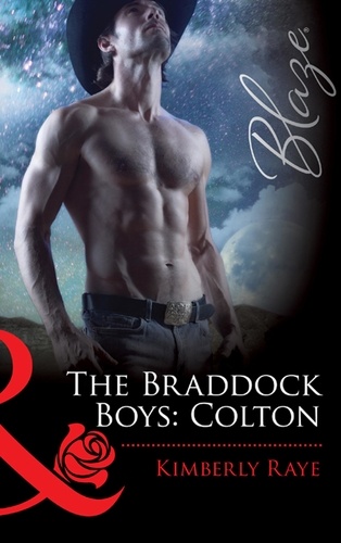 Kimberly Raye - The Braddock Boys: Colton.