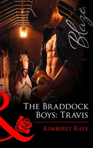Kimberly Raye - The Braddock Boys: Travis.
