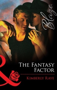 Kimberly Raye - The Fantasy Factor.