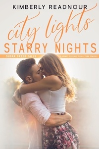  Kimberly Readnour - City Lights Starry Nights, A Grumpy Sunshine Small Town Romance - Sugar Creek Falls, #1.
