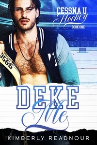 Kimberly Readnour - Deke Me: A Fake Dating Hockey Romance - Cessna U Hockey, #1.