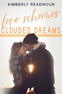  Kimberly Readnour - Love Schemes Clouded Dreams, A Hate to Love, Small Town Romance - Sugar Creek Falls, #2.