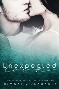  Kimberly Readnour - Unexpected Love - Unforeseen Destiny Series, #2.