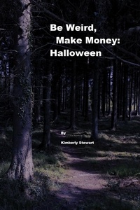  Kimberly Stewart - Be Weird, Make Money: Halloween.