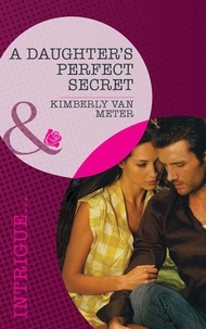 Kimberly Van Meter - A Daughter's Perfect Secret.