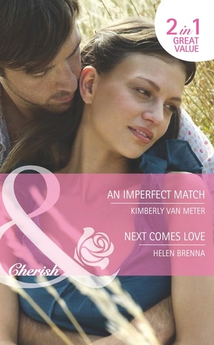 Kimberly Van Meter et Helen Brenna - An Imperfect Match / Next Comes Love - An Imperfect Match / Next Comes Love (An Island to Remember).