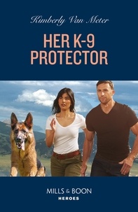 Kimberly Van Meter - Her K-9 Protector.