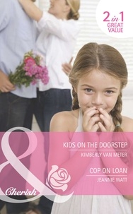 Kimberly Van Meter et Jeannie Watt - Kids On The Doorstep / Cop On Loan - Kids on the Doorstep / Cop on Loan (Count on a Cop).
