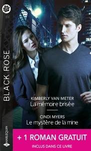 Kimberly Van Meter et Cindi Myers - La mémoire brisée - Le mystère de la mine + 1 roman gratuit.