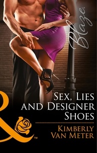 Kimberly Van Meter - Sex, Lies And Designer Shoes.