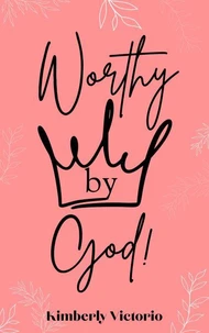 Worthy By God