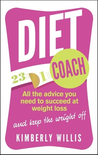 Diet Coach. All the advice you need to succeed at weight loss (and keep the weight off)