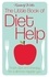The Little Book of Diet Help. Tips, Truth and Therapy for a Slimmer, Happier You