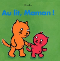 Au lit, Maman !