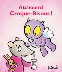  Kimiko - Croque-Bisous  : Atchoum ! Croque-Bisous !.