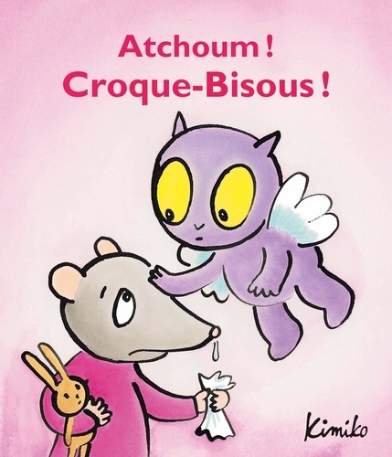 Croque-Bisous  Atchoum ! Croque-Bisous !
