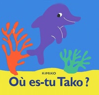  Kimiko - Où es-tu Tako ? Livre de bain.