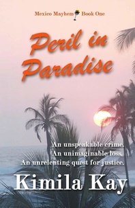  Kimila Kay - Peril in Paradise - Mexico Mayhem, Book 1, #1.
