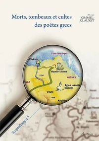 Morts, tombeaux et cultes des poètes grecs