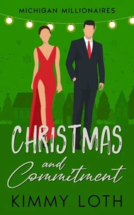 Christmas and Commitment: A Holiday Vacation Romance