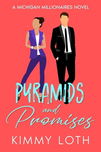  Kimmy Loth - Pyramids and Promises: A Protector Romantic Suspense Novel - Michigan Millionaires, #8.