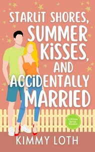 Starlit Shores, Summer Kisses, and Accidentally Married