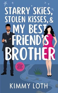 Starry Skies, Stolen Kisses, and My Best Friend's Brother