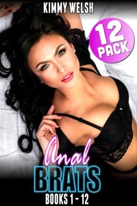 Anal Brats Books 1 – 12 : 12-Pack (First Time Anal Erotica)